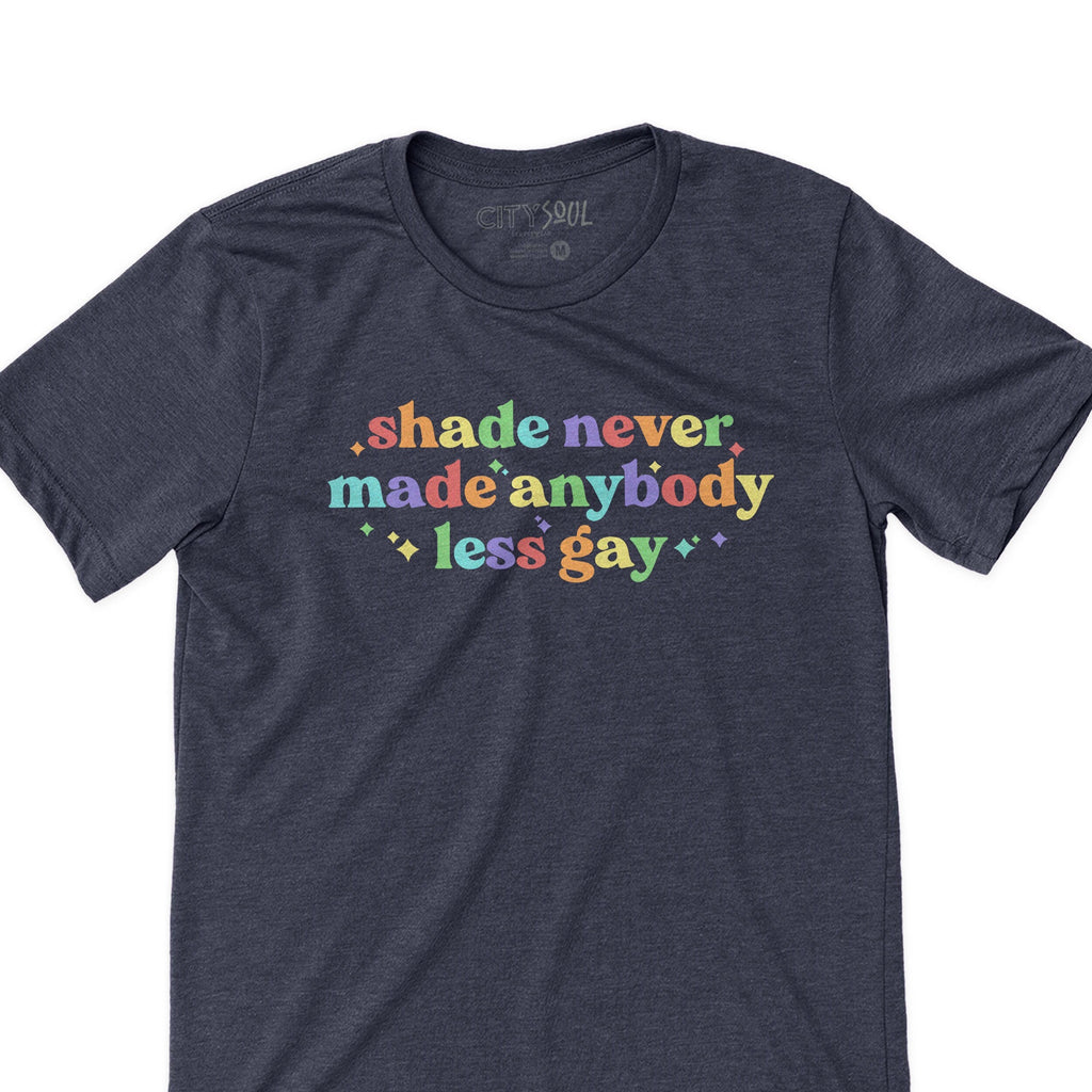 Shade Never Made Anybody Less Gay Colorful Fun Pride Shirt Summer Pride Month Shirts