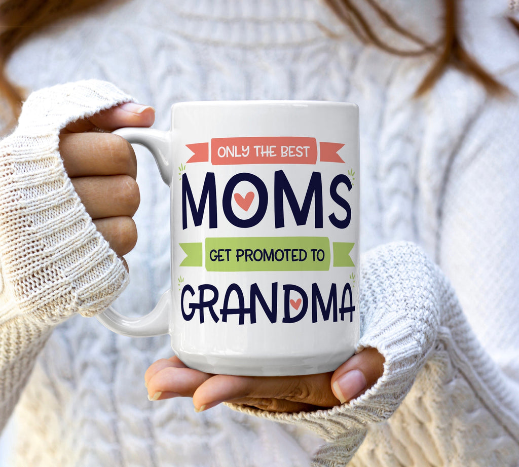 best moms get promoted to grandma coffee mug sweet gift for grandma coffee to tea mug